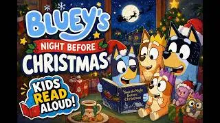 Kids Book Read Aloud; Bluey's Night Before Christmas | Fun Children&rsquo;s Story