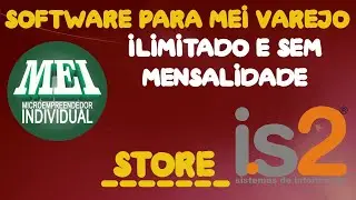 Software para MEI Varejo Ilimitado Sem Mensalidade - IS2 Store