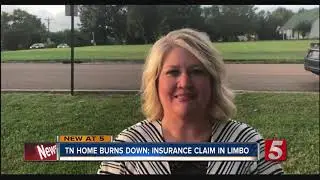 Tennessee Home Burns Down, Insurance Claim Left In Limbo For Months