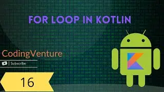 Kotlin Tutorials | Part - 16 | For Loops and Ranges