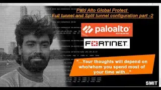 Palo Alto Global Protect Full tunnel and Split tunnel configuration