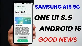 Samsung A15 5G : One UI 8.5 Android 16 Update Latest Good News 🔥🔥
