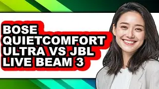 Bose Quietcomfort Ultra Vs Jbl Live Beam 3 - Which Is Better?