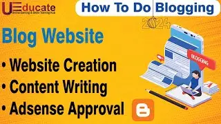 Blog website | how to do blogging 2024 | ueducate  layyah (Part-4)