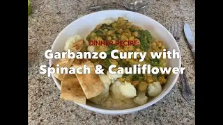 Garbanzo Curry with Spinach & Cauliflower