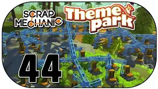 SCRAP MECHANIC #44 Best theme park ride ever!!! ★ Let's Play Scrap Mechanic