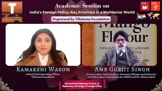 Indian Foreign Policy - Priorities in a Multipolar World Order | Amb Gurjit Singh | Kamakshi Wason