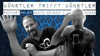 K&uuml;nstler trifft K&uuml;nstler -  Andrew Anders & Gonzo Renger