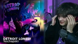 Yeschapskii - DETROIT LONELY | РЕАКЦИЯ