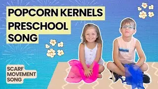 Popcorn Kernels - Learning Action Song for Preschoolers and Toddlers