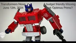 Transformers News June 12th, 2024 A budget friendly Missing Link Optimus Prime?