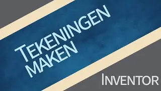 Inventor Intro deel 5: Tekeningen maken