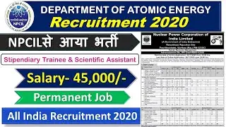 NPCIL Recruitment 2020 for 206 Stipendiary Trainee/ Scientific Asst || Full Details to Applying