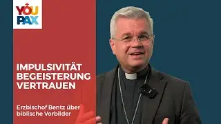 3 biblische Personen, mit denen sich Erzbischof Bentz identifiziert
