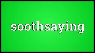 Soothsaying Meaning