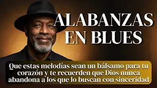 Cuando el Dolor Te Rompe el Alma | Salmos en Blues Que Traen Consuelo y Paz