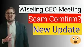 Wiseling Scam Update|| CEO Today News|| Scam Alert