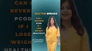 Can I reverse PCOD if I loseweight healthily?  Here's a message from a Gynecologist Doctor