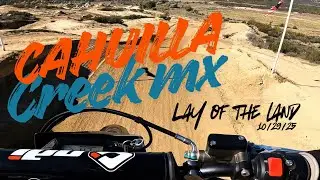 Cahuilla Creek MX Track : Lay of The Land 10/29/25