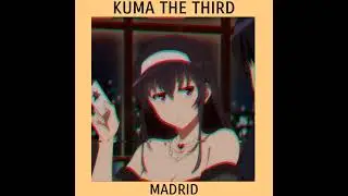 Kuma The Third - Madrid (slowed + reverb)