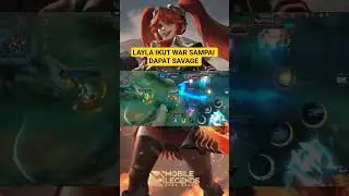 LAYLA IKUT WAR SAMPAI DAPAT SAVAGE #mobilelegends #mlbb #layla #mobilelegendsbangbang