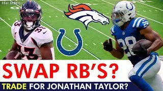 TRADE For Jonathan Taylor? Making The Case For & Against A Trade For The Denver Broncos