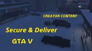 GTA V  Creator Content Mission  -  Secure & Deliver   ( Solo )   #gtaonline