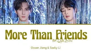 戀人未滿 (More Than Friends/Not Quite Lovers) - 江衡 & 李沛恩 (Ocean Jiang & Seeky Li) | Chi|Pin|Eng|Lyrics