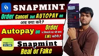 Snapmint Autopay With UPI | Snapmint Order Cancel Refund | Snapmint Real Or Fake | Snapmint Review