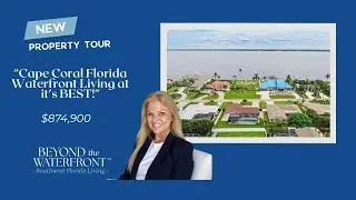 Cape Coral Fl Property Tour Waterfront Living at it's BEST!