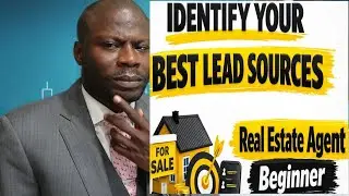 Identify your best lead sources | Real Estate Agent Beginner | New Real Estate Agent Training