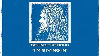 Matt Andersen - Behind The Song: 