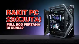 GAME APAPUN RATA KANAN! || RAKIT PC TERMAHAL || PC 250 JUTA!