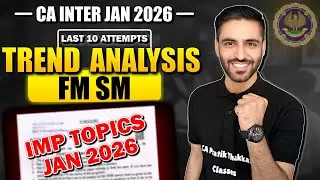 CA Inter FM SM JAN 26 Trend Analysis | Last Attempts Weightage | Important Topics