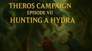 Theros Campaign | Episode VII - Hunting A Hydra