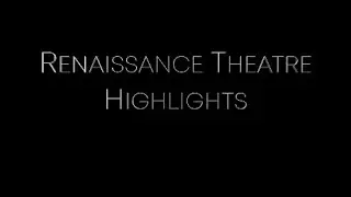 Renaissance Theatre Highlights