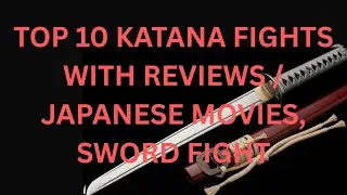 10 Most Brutal Katana Duels in Japanese Cinema | Sword Fight Reviews