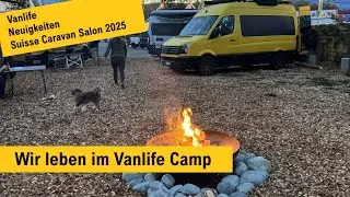 Wir leben im Vanlife Camp / Suisse Caravan Salon 2025 / Gibt es was Neues?