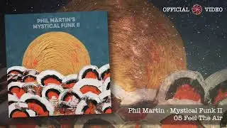 Phil Martin Mystical Funk II - Feel The Air