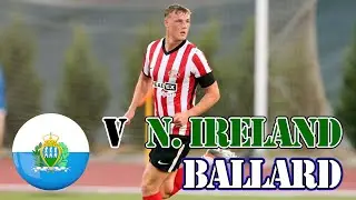 Daniel Ballard - All the Touches | Northern Ireland vs San Marino