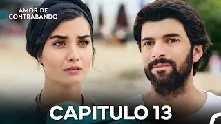Amor De Contrabando Capitulo 13 - Versi&oacute;n Larga (Doblado en Espa&ntilde;ol)