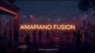 🏠 Amapiano Fusion Afro x House Beats