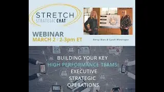 Stretch Strategic Chat - building your key high performance teams