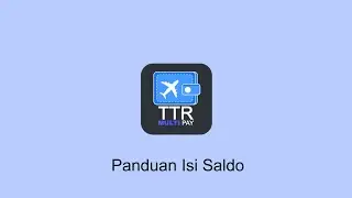 Panduan Isi Saldo - System TTR Multipay ( TMP )