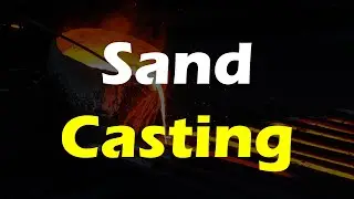 What is Sand Casting? - Explained