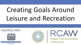 Creating Goals Around Recreation and Leisure - August 2022 Monthly Mini