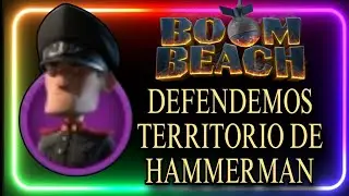 DEFENDEMOS TERRITORIO DE HAMMERMAN- REY AZTECA YT#boombeach #ataques #estrategia #hammerman