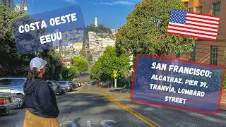 SAN FRANCISCO, Segundo día: Alcatraz, Pier 39, Tranvía, Lombard Street