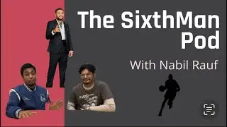 The SixthMan Pod Ep3 : Nabil Rauf talk about the local scene Basketball