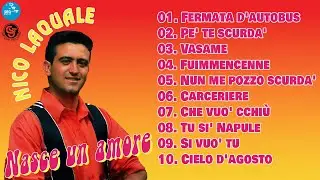 Nico Laquale - Nasce un amore ( Full Album ) Official Seamusica